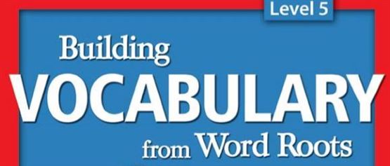 Building Vocabulary from Word Roots 5